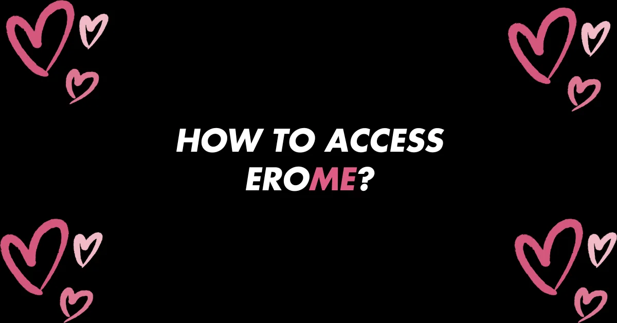 How to Access Erome?